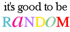 random.png It's good to be RANDOM image by jojonmo
